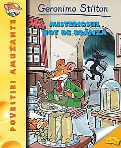 Povești și ficțiune pentru copii - Misteriosul hot de branza - Geronimo Stilton