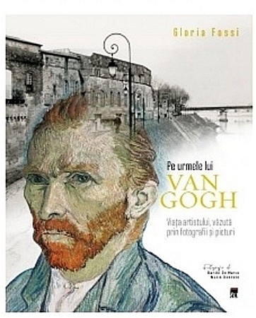 Cărți - Pe urmele lui Van Gogh - Gloria Fossi