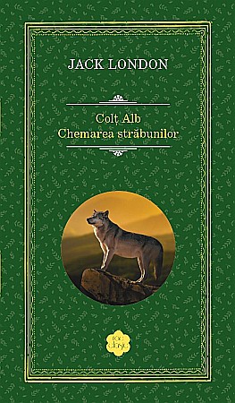 Cărți - Colt alb. Chemarea strabunilor - Jack London