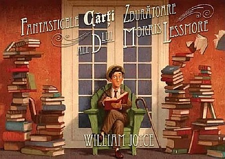 Cărți pentru copii - Fantasticele carti zburatoare ale dlui Morris Lessmore - William Joyce