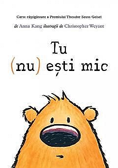Cărți pentru copii - Tu (nu) esti mic - Anna Kang