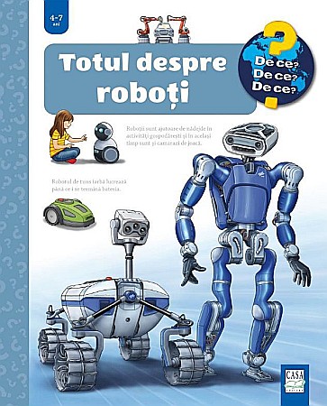 Enciclopedii și atlase pentru copii - Totul despre roboti - Andrea Erne