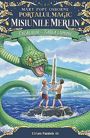 Povești și ficțiune pentru copii - Excalibur - Sabia luminii - Mary Pope Osborne