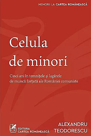 Biografii și memorii - Celula de minori - Alexandru Teodorescu