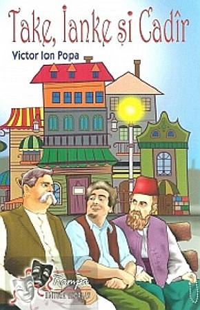 Cărți - Take, Ianke si Cadir - Victor Ion Popa