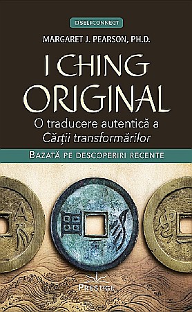 Cărți - I Ching Original - Margaret J. Pearson