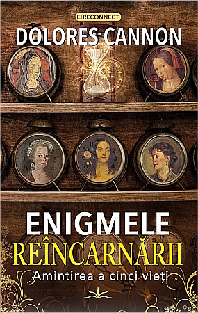 Cărți - Enigmele reincarnarii - Dolores Cannon
