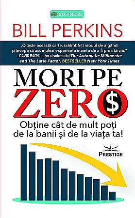 Afaceri și economie - Mori pe zero - Bill Perkins
