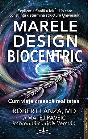 Cărți - Marele design biocentric - Matej Pavsic, Robert Lanza