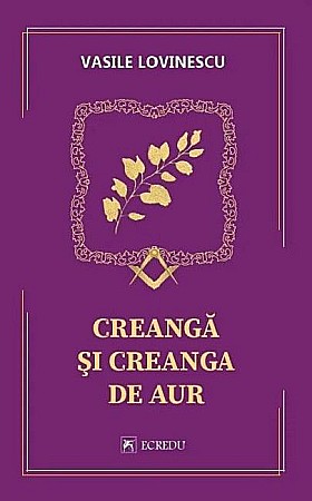 Poezie și teatru - Creanga si creanga de aur - Vasile Lovinescu