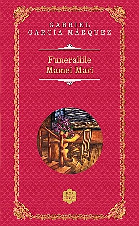 Cărți - Funeraliile Mamei Mari - Gabriel Garcia Marquez