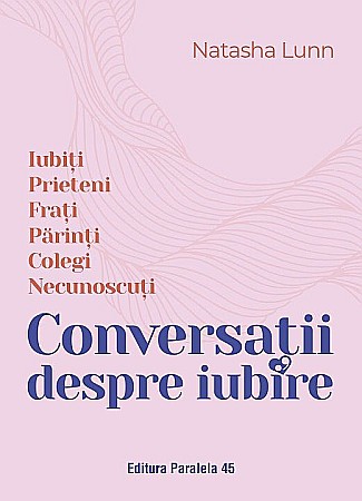 Psihologie și dezvoltare personală - Conversatii despre iubire - Natasha Lunn