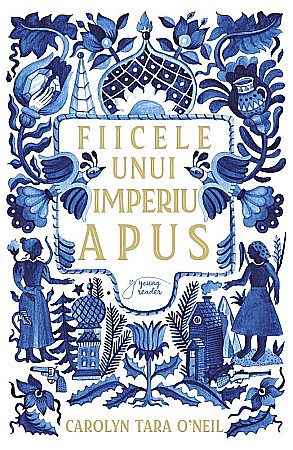 Romane și literatură - Fiicele unui imperiu apus - Carolyn Tara O'neil