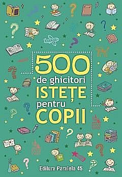 Materiale educaționale - 500 de ghicitori istete pentru copii