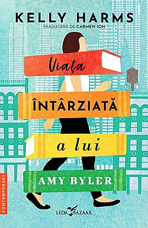 Literatură modernă și contemporană - Viata intarziata a lui Amy Byler - Kelly Harms