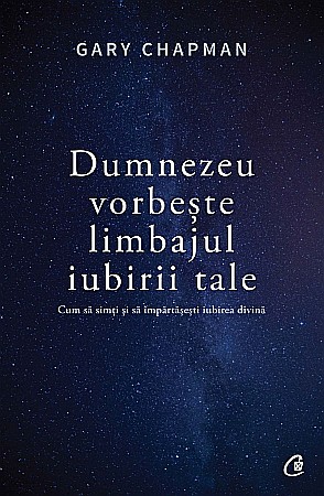 Cărți - Dumnezeu vorbeste limbajul iubirii tale - Gary Chapman