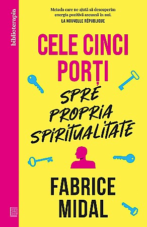 Cărți - Cele cinci porti spre propria spiritualitate - Fabrice Midal