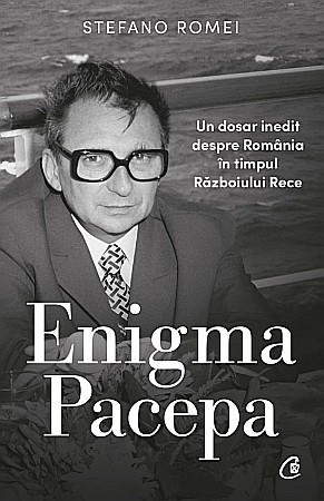 Cărți - Enigma Pacepa - Stefano Romei