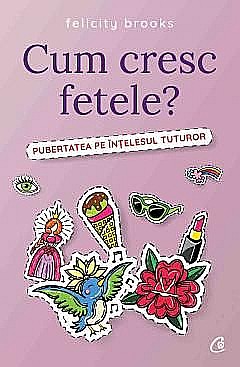 Cărți - Cum cresc fetele? - Felicity Brooks