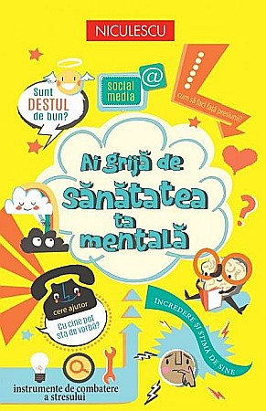 Cărți - Ai grija de sanatatea ta mentala - Alice James, Louie Stowell