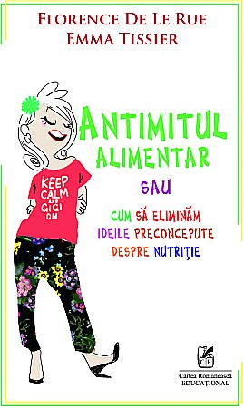 Cărți - Antimitul alimentar - Florence De La Rue