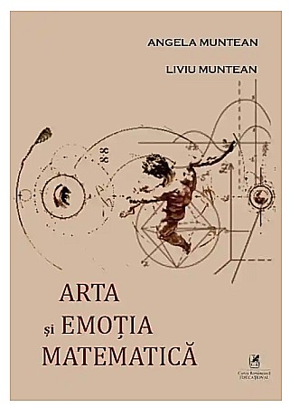 Cărți - Arta si emotia matematica - Liviu Muntean, Angela Muntean