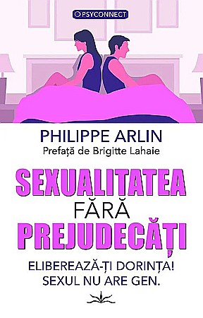 Cărți - Sexualitatea fara prejudecati - Philippe Arlin