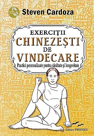 Cărți - Exercitii chinezesti de vindecare - Steven Cardoza