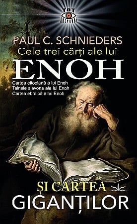 Cărți - Cele carti ale lui Enoh si Cartea Gigantilor - Paul C. Schnieders