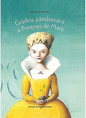 Cărți pentru copii - Grădina pământeană a Prințesei de Marți – Veronica D Niculescu