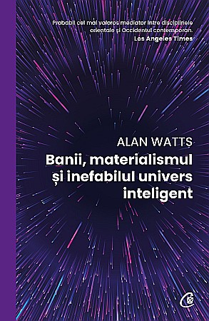 Cărți - Banii, materialismul si inefabilul inteligent - Alan Watts
