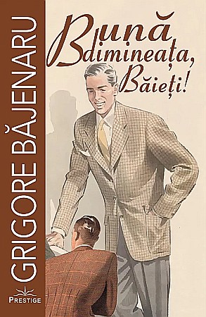 Cărți - Buna dimineata, Baieti! - Grigore Bajenaru
