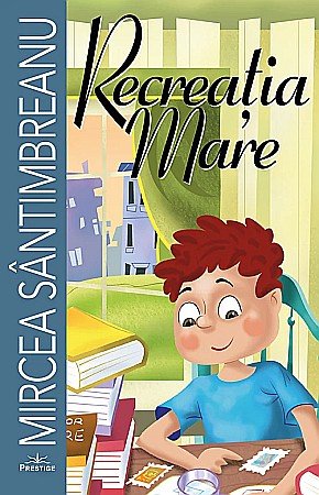 Cărți - Recreatia mare - Mircea Santimbreanu