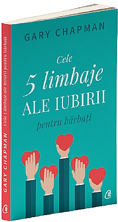 Cărți - Cele cinci limbaje ale iubirii pentru barbati - Gary Chapman