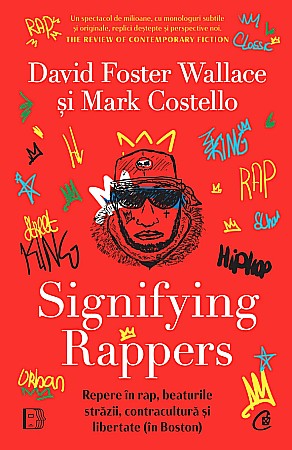 Cărți - Signifying Rappers - David Foster Wallace, Mark Costello