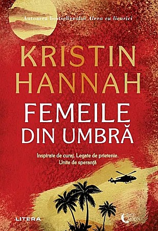 Cărți - Femeile din umbra - Kristin Hannah