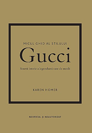 Cărți - Micul ghid al stilului. Gucci - Karen Homer