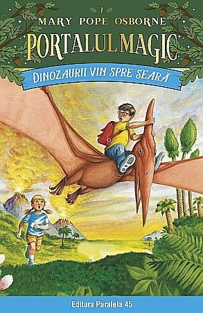 Cărți pentru copii - Dinozaurii vin spre seara - Mary Pope Osborne