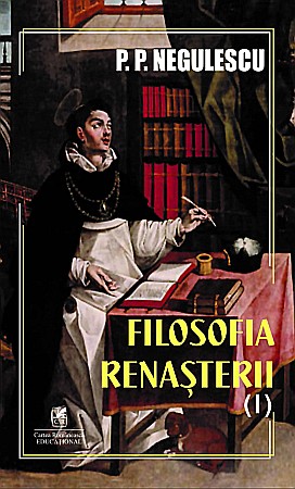 Filosofie și eseuri - Filosofia renasterii - P.P. Negulescu