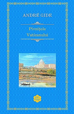 Cărți - Pivnitele Vaticanului - Andre Gide