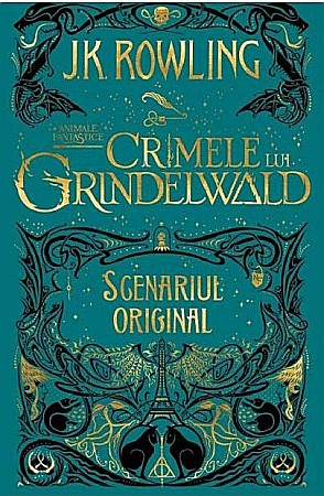 Romane și literatură - Crimele lui Grindelwald: Scenariul Original - J.K. Rowling