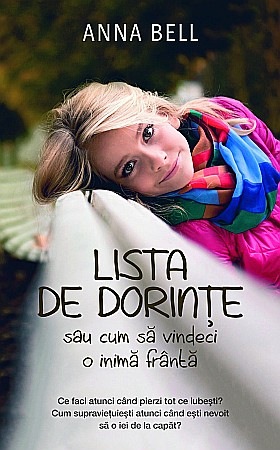 Romane de dragoste - Lista de dorinte sau cum sa vindeci o inima franta - Anna Bell