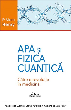 Cărți - Apa si fizica cuantica - Marc Henry