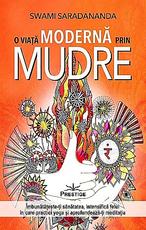 Cărți - O viata moderna prin mudre - Swami Saradananda