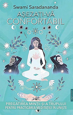 Cărți - Asezati-va confortabil - Swami Saradananda