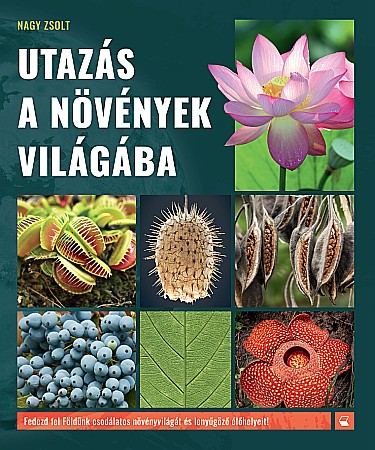 Cărți - Utazas a novenyek vilagaba - Nagy Zsolt