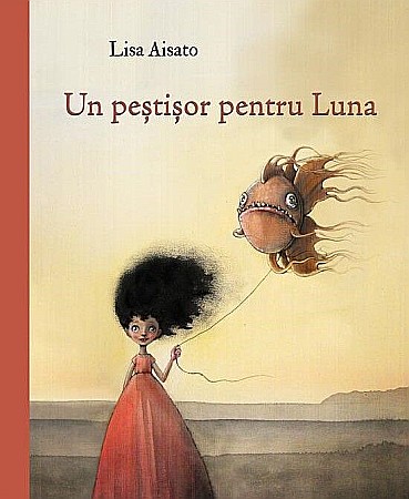 Cărți pentru copii - Un pestisor pentru Luna - Lisa Aisato