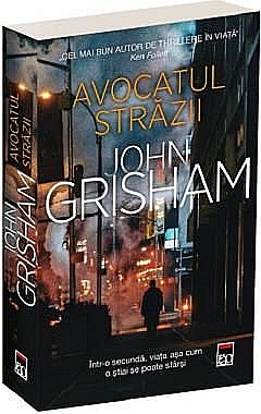Cărți - Avocatul strazii - John Grisham