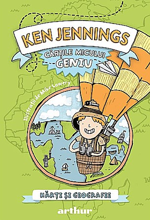 Cărți pentru copii - Cărțile micului geniu Hărți și geografie – Ken Jennings