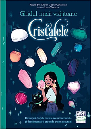 Enciclopedii și atlase pentru copii - Cristalele - Xanna Eve Chown, Emily Anderson